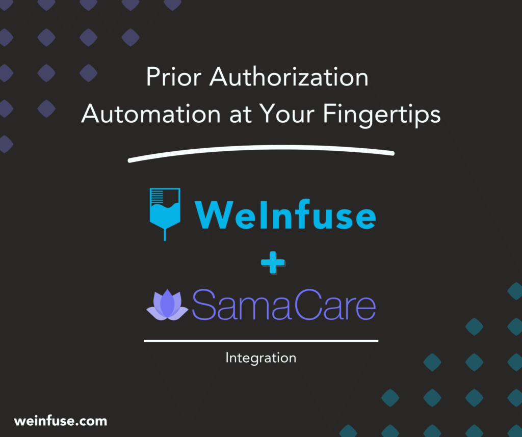 WeInfuse And SamCare: Industry-Leading Integration