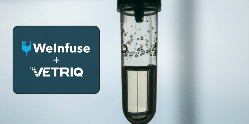 WeInfuse and VETRIQ integrate to Automate the Final Mile of the Infusion Revenue Cycle