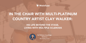 Clay Walker: His Life Beyond the Stage, Living with Multiple Sclerosis